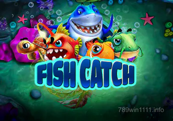 789win1111 Fish Catch